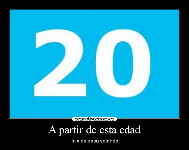 A partir de esta edad - la vida pasa volando