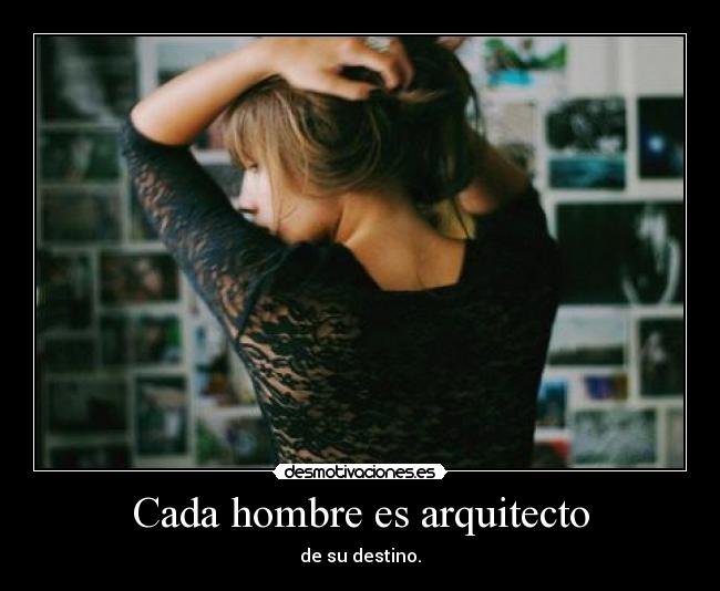 Cada hombre es arquitecto - 