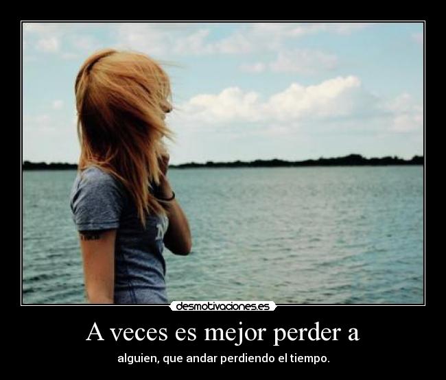 A veces es mejor perder a - 