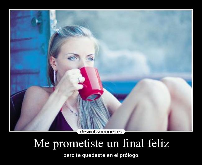 Me prometiste un final feliz - 