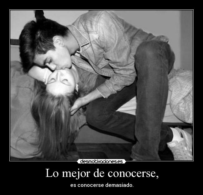 Lo mejor de conocerse, -