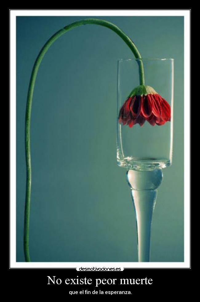 No existe peor muerte -