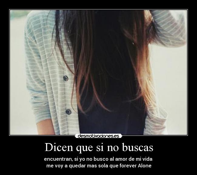 Dicen que si no buscas - 