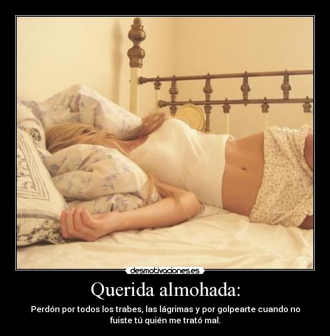 Querida almohada: -