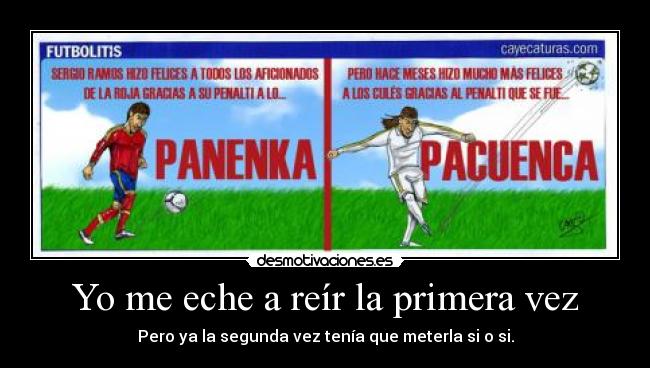 Yo me eche a reír la primera vez -