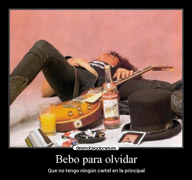 Bebo para olvidar - Que no tengo ningún cartel en la principal