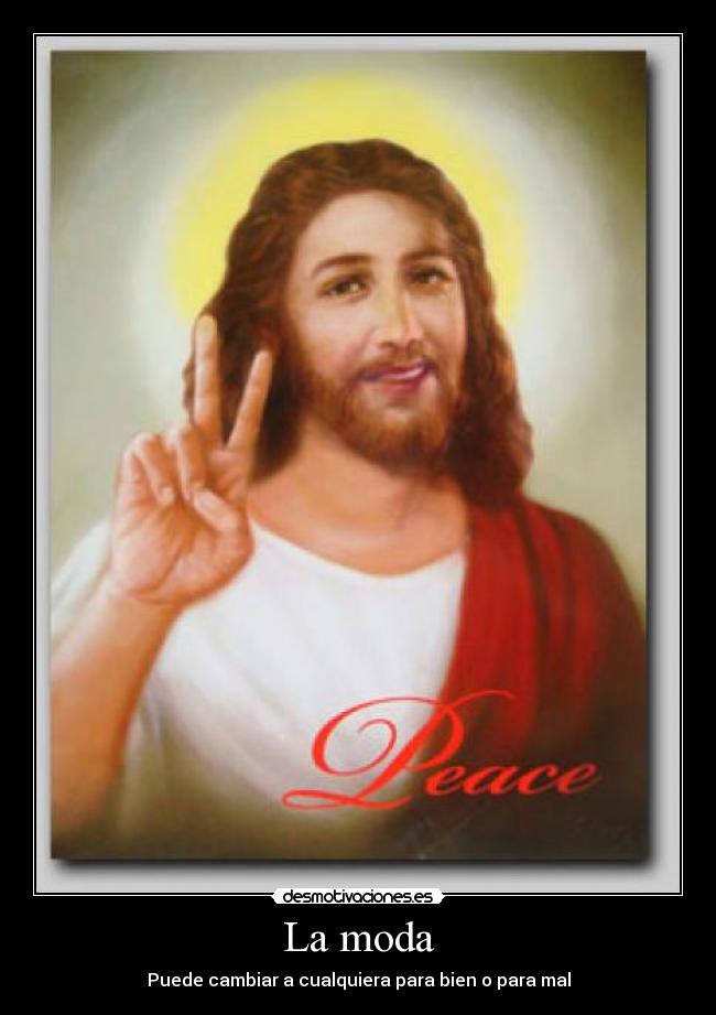 La moda - Puede cambiar a cualquiera para bien o para mal