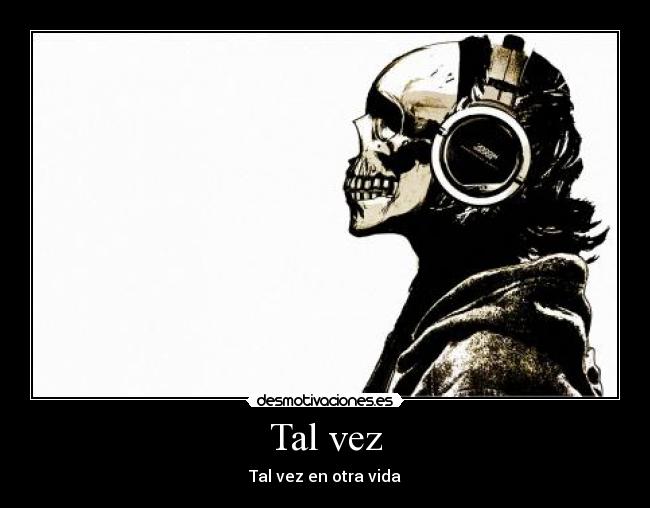 Tal vez - Tal vez en otra vida