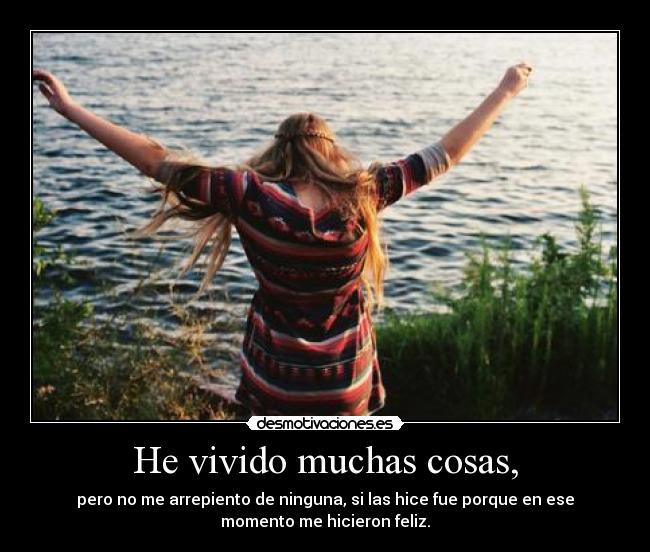 He vivido muchas cosas, - 