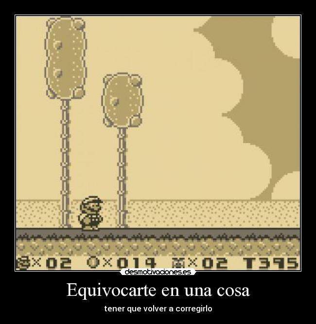 Equivocarte en una cosa - tener que volver a corregirlo