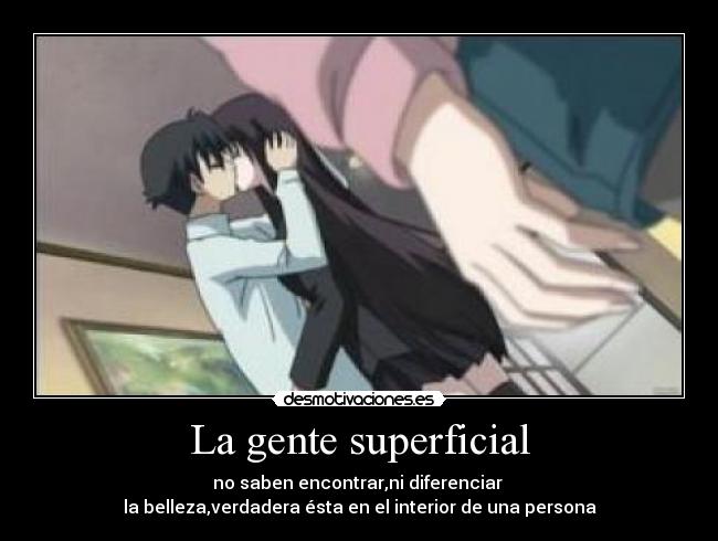 La gente superficial -