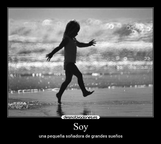 Soy - una pequeña soñadora de grandes sueños