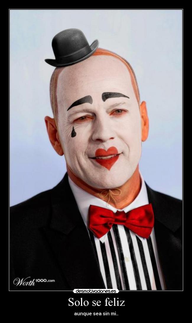 Solo se feliz - aunque sea sin mi..