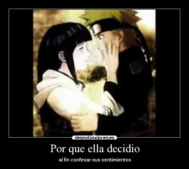 Por que ella decidio - al fin confesar sus sentimientos