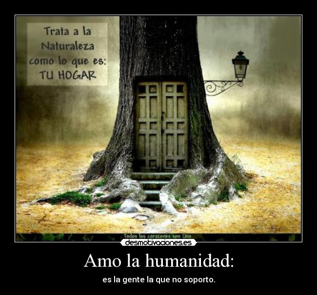 Amo la humanidad: - 