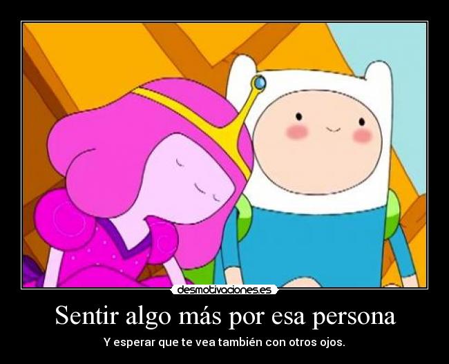 Sentir algo más por esa persona -