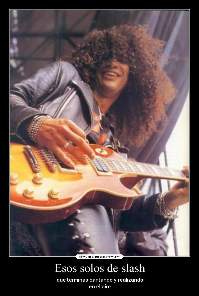 Esos solos de slash -