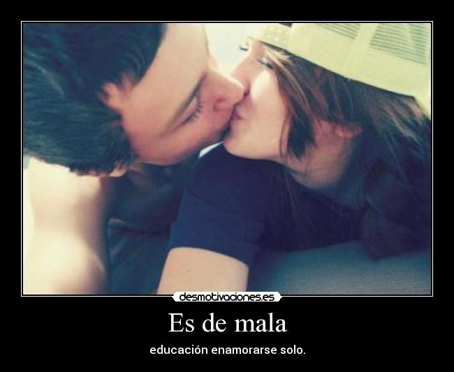 Es de mala - 