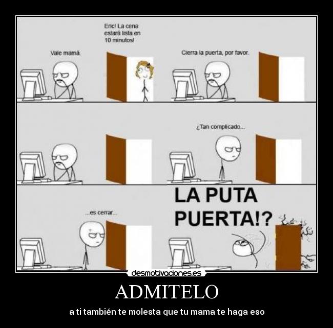 ADMITELO - a ti también te molesta que tu mama te haga eso