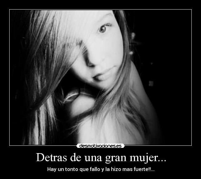 Detras de una gran mujer... -