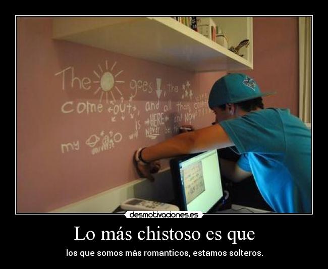 Lo más chistoso es que - 