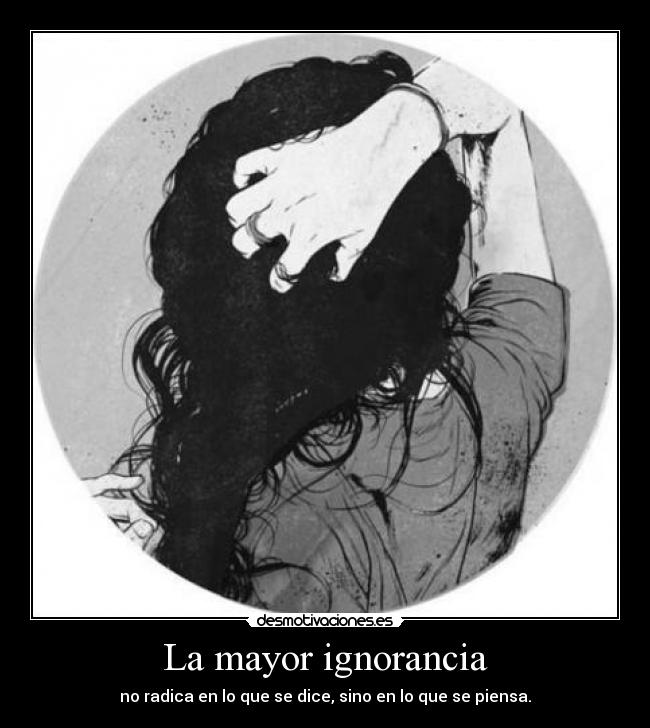 La mayor ignorancia -