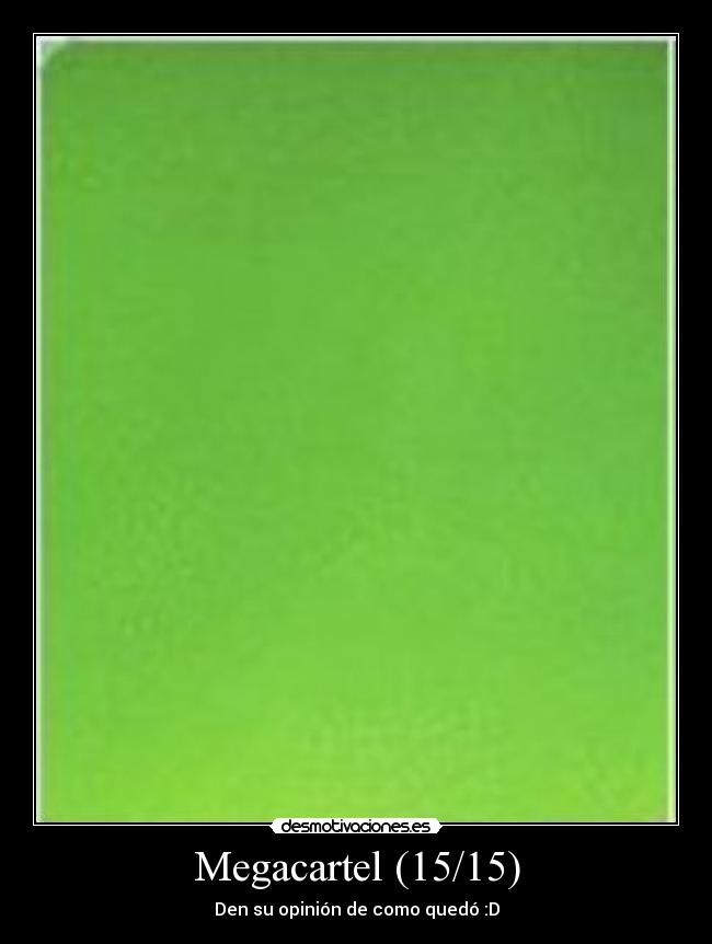 Megacartel (15/15) - Den su opinión de como quedó :D