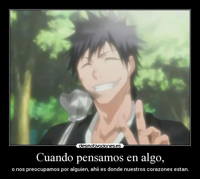 Cuando pensamos en algo, - o nos preocupamos por alguien, ahii es donde nuestros corazones estan.