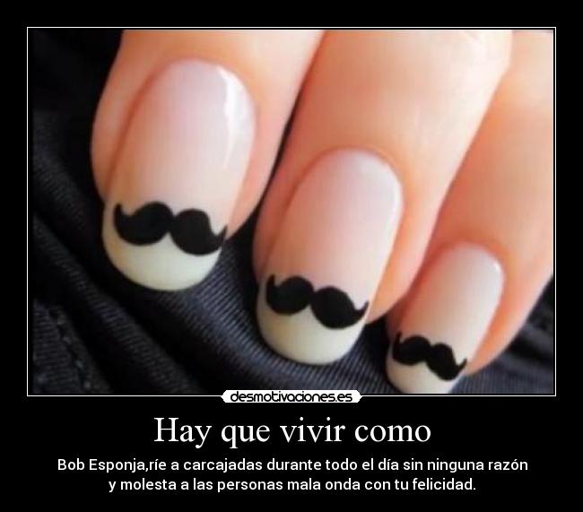 Hay que vivir como -