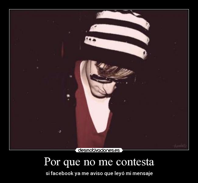Por que no me contesta - si facebook ya me aviso que leyó mi mensaje