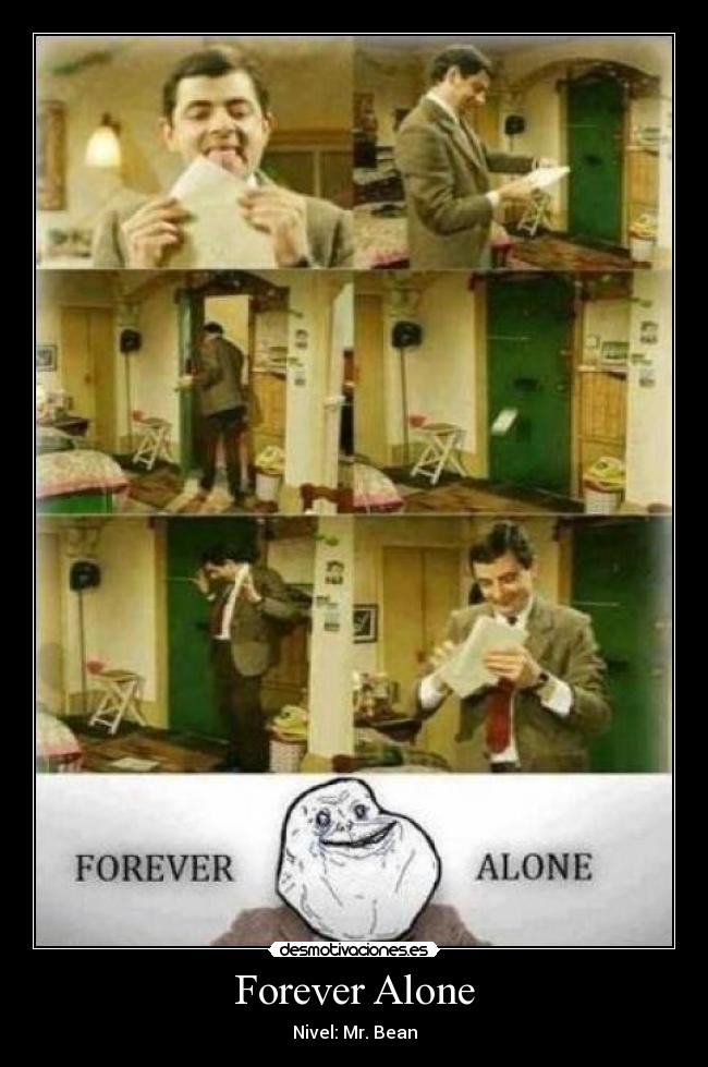 Forever Alone - Nivel: Mr. Bean
