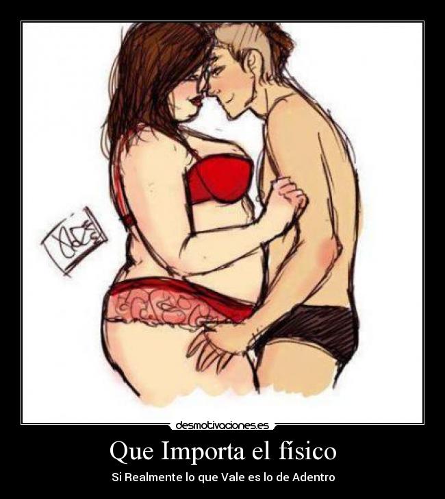 Que Importa el físico - Si Realmente lo que Vale es lo de Adentro