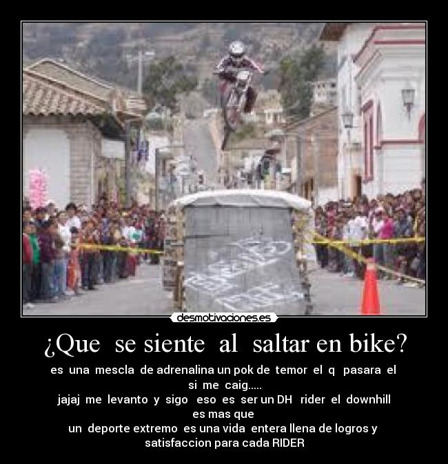 ¿Que se siente al saltar en bike? -