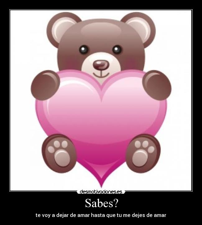 Sabes? -