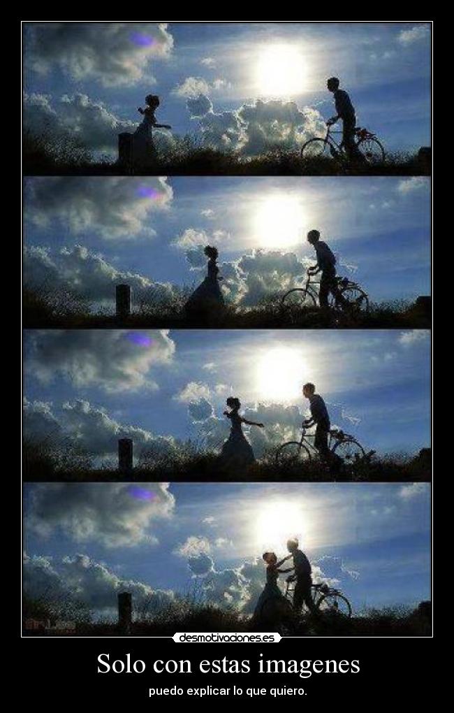 Solo con estas imagenes - puedo explicar lo que quiero.