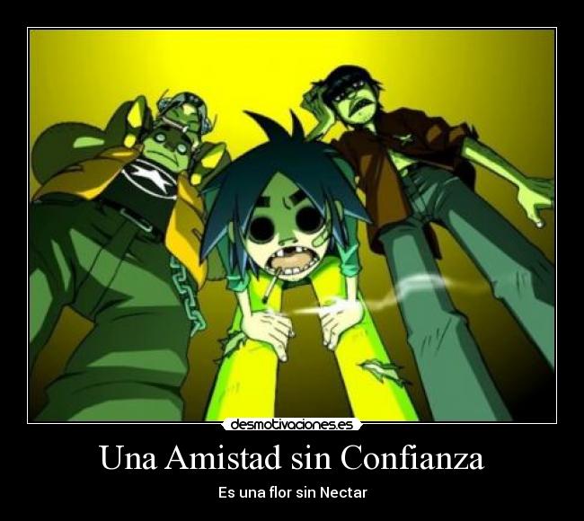 Una Amistad sin Confianza - Es una flor sin Nectar