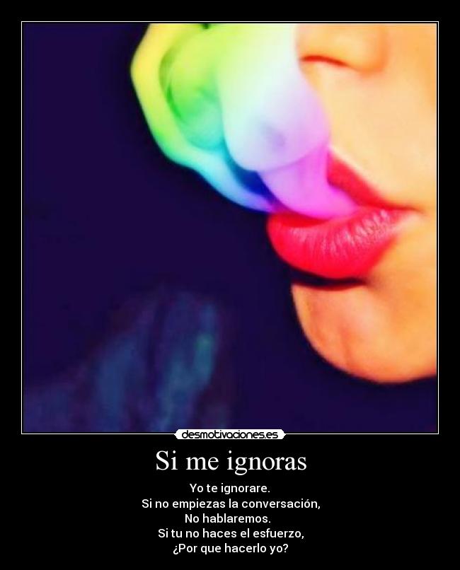 Si me ignoras -