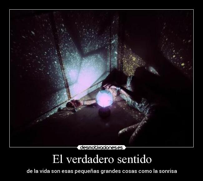 El verdadero sentido - de la vida son esas pequeñas grandes cosas como la sonrisa