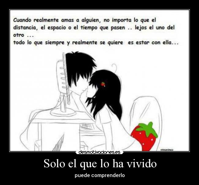 Solo el que lo ha vivido - puede comprenderlo