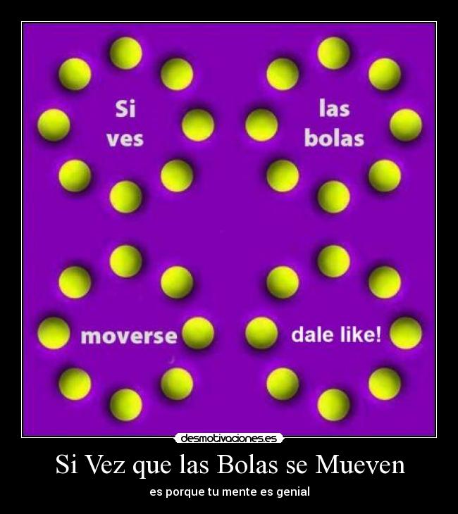 Si Vez que las Bolas se Mueven - es porque tu mente es genial