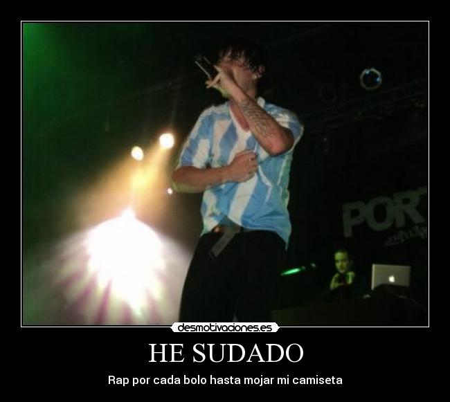 HE SUDADO - Rap por cada bolo hasta mojar mi camiseta