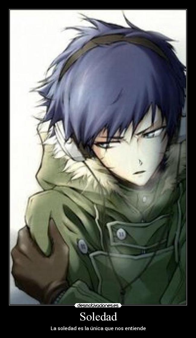 Soledad - La soledad es la única que nos entiende