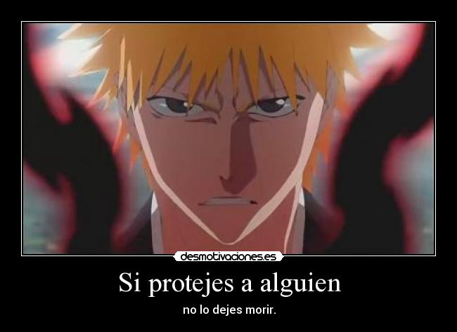 Si protejes a alguien - no lo dejes morir.