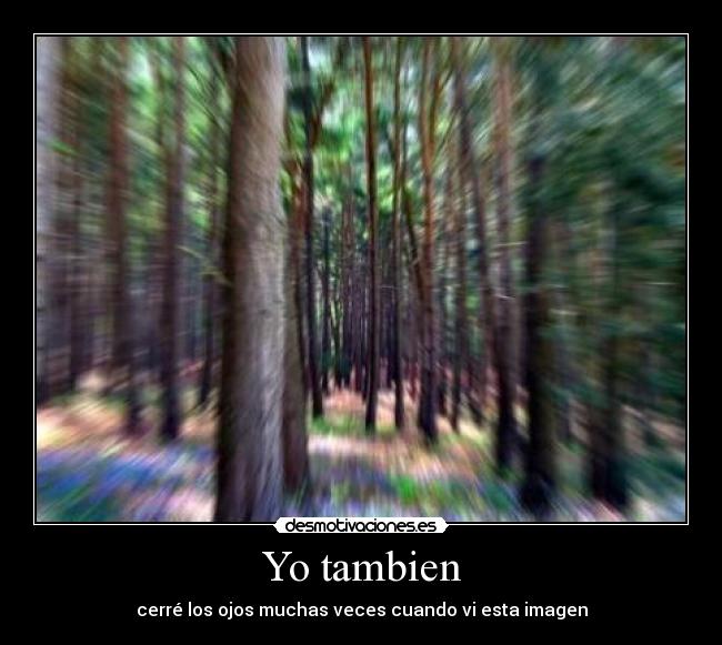 Yo tambien - cerré los ojos muchas veces cuando vi esta imagen