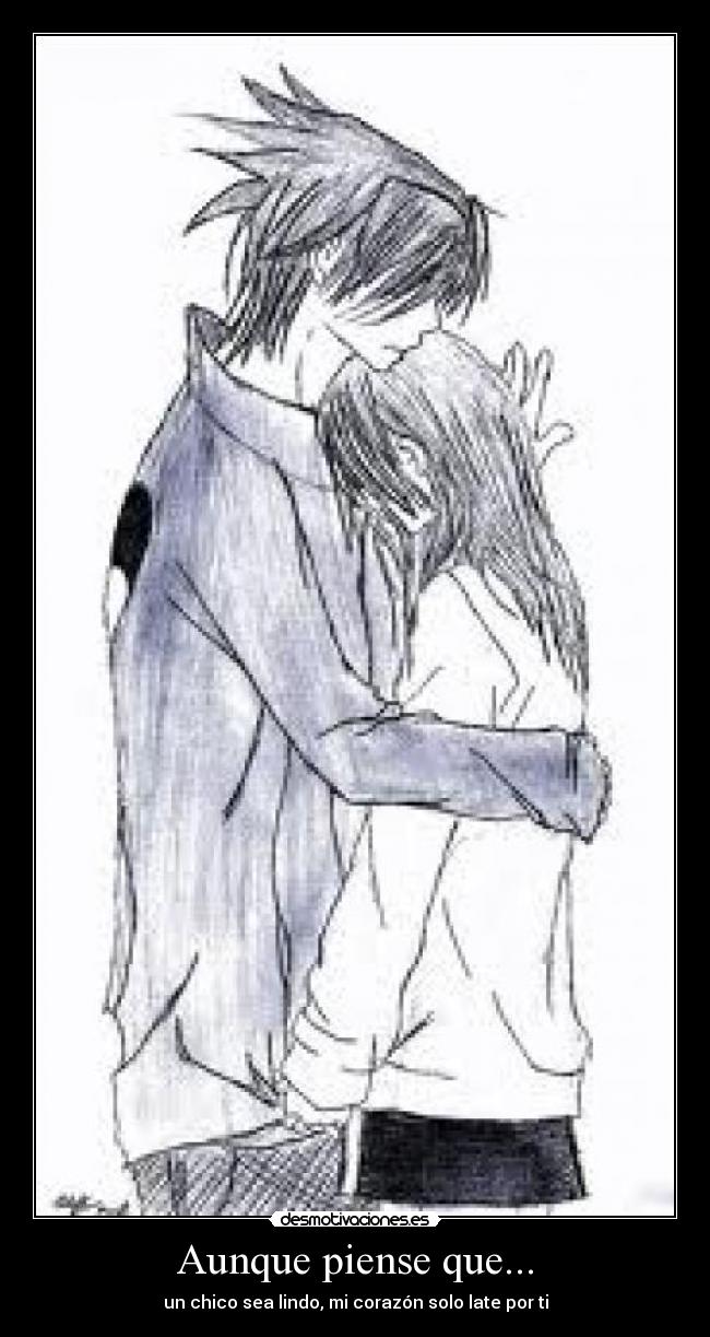 Aunque piense que... - un chico sea lindo, mi corazón solo late por ti
