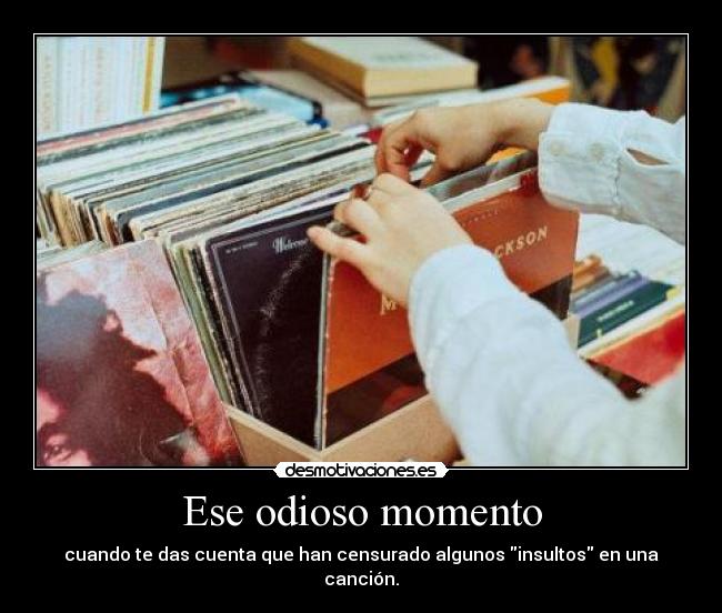 Ese odioso momento -