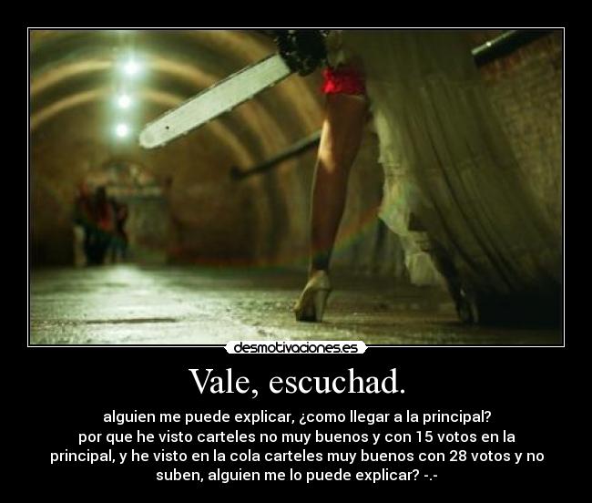 Vale, escuchad. - 