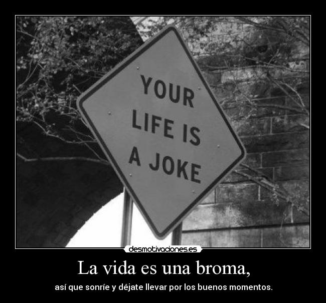 La vida es una broma, - 