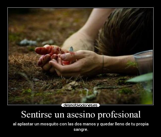 Sentirse un asesino profesional - 