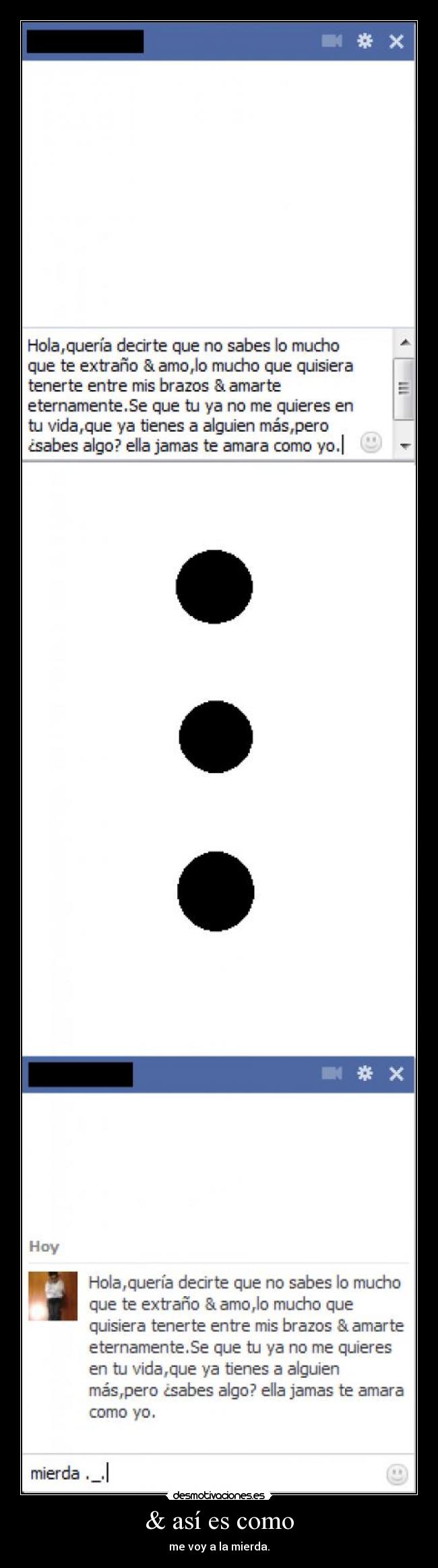 & así es como - me voy a la mierda.